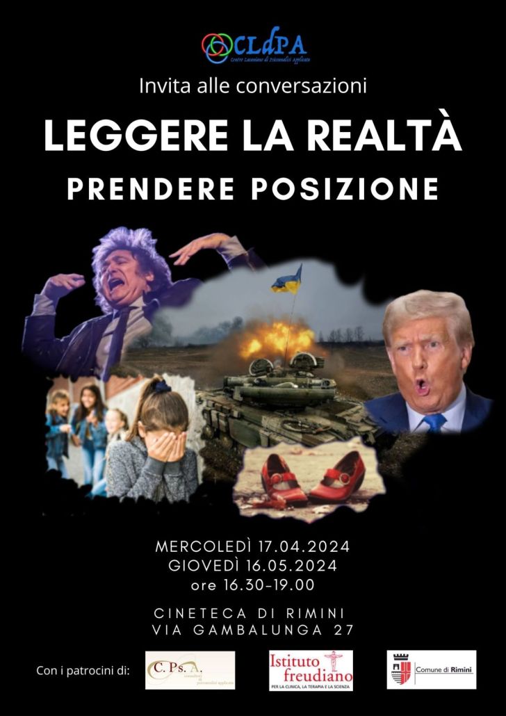 Locandina delle conversazioni lacaniane "Leggere la realtà, prendere posizione" del 17/04/2024 e del 16/05/2024 presso Cineteca di Rimini ore 16.30-19.00